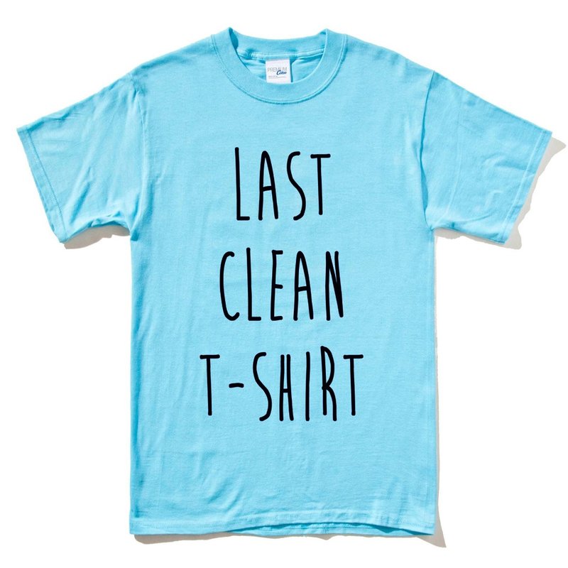 LAST CLEAN T-SHIRT #2 男女短袖T恤 水蓝色 最后一件干净的T恤 文青 艺术 设计 时髦 文字 时尚