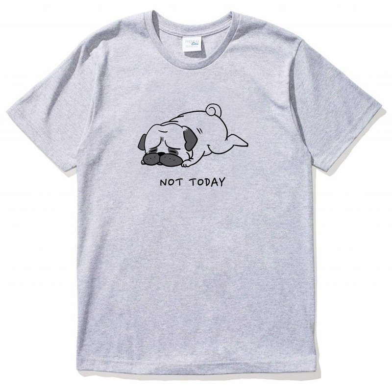 Not Today Pug 男女短袖T恤 灰色 巴哥 哈巴狗 法斗 狗 犬 动物 美国棉