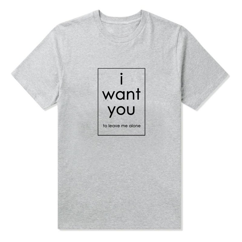 i want you to leave me alone 男女 短袖T恤 灰色 文字 英文