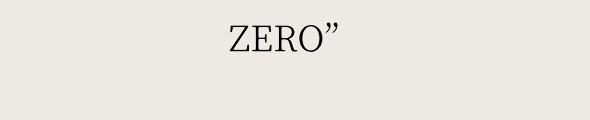 设计师品牌 - ZERO” 於零