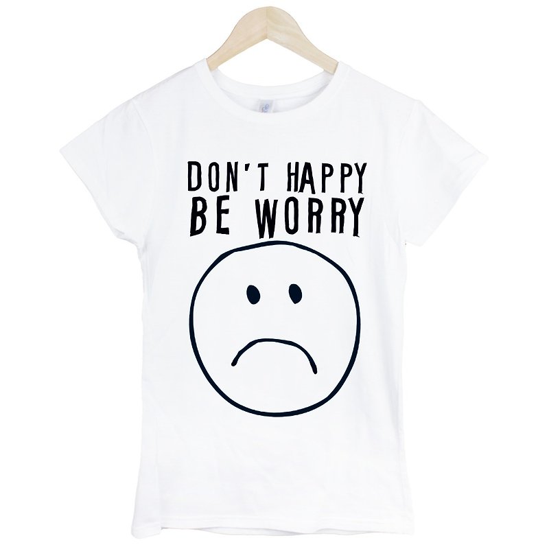 DON'T HAPPY BE WORRY女生短袖T恤-2色 英文 文字 字母 趣味 生活 文青 设计 自创 品牌 - 女装 T 恤 - 棉．麻 多色