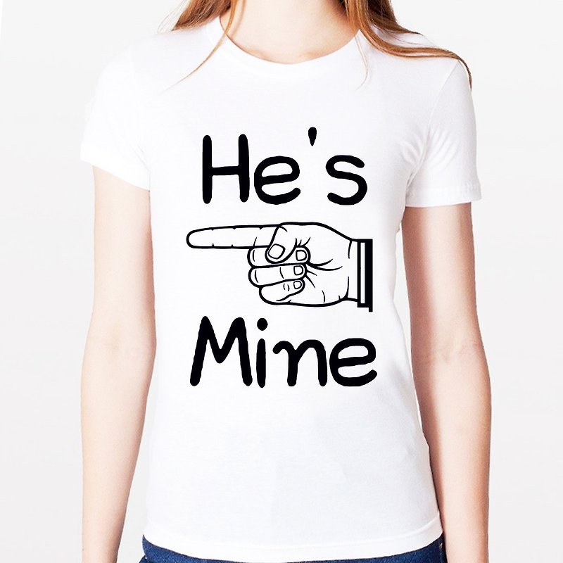 He's Mine短袖T恤-2色 他是我的情人节七夕礼物情侣设计文字 - 女装 T 恤 - 其他材质 白色