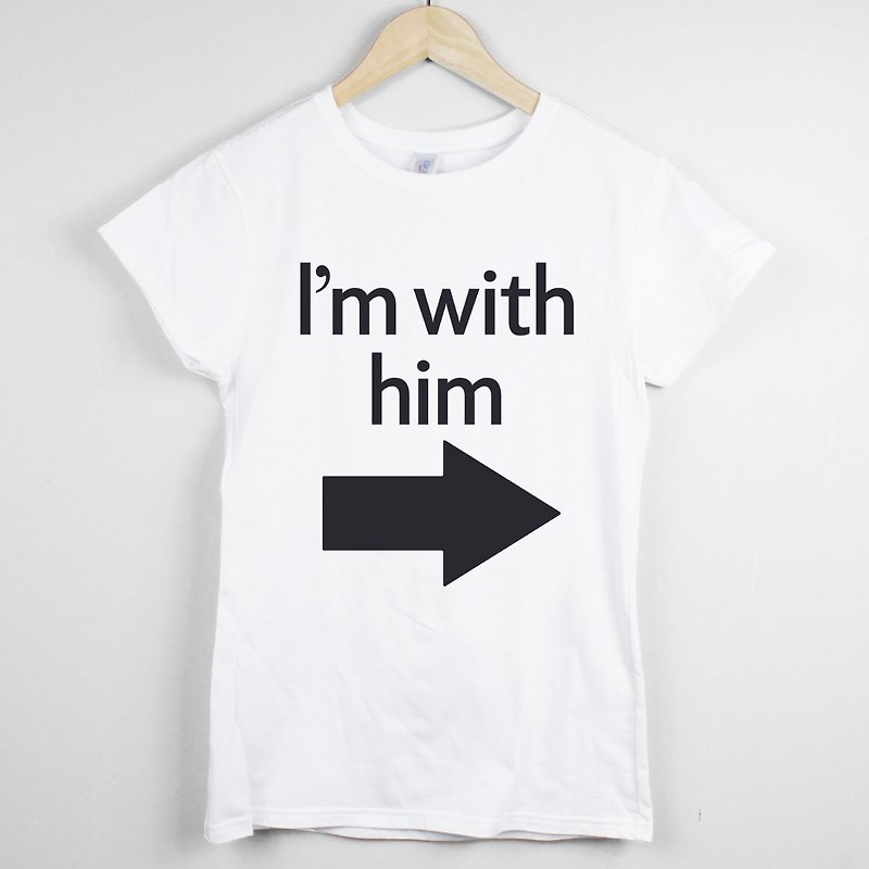 I'm with him短袖T恤-2色 我跟他在一起情人七夕礼情侣设计文字 - 女装 T 恤 - 纸 多色