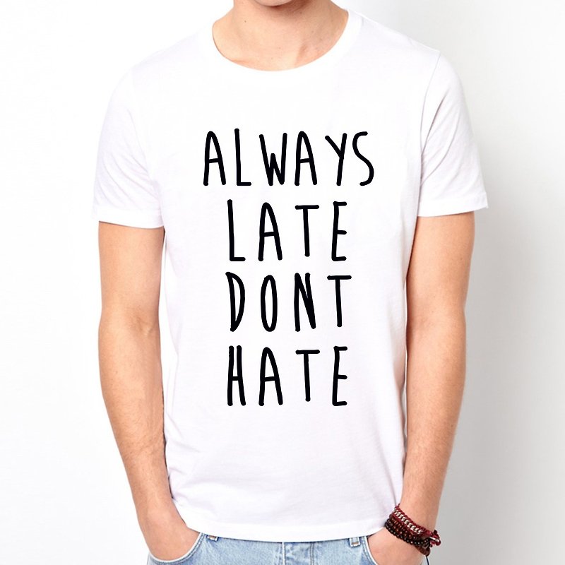 ALWAYS LATE DONT HATE短袖T恤-2色 文青 艺术 设计 时髦 文字 时尚 趣味 - 男装上衣/T 恤 - 其他材质 多色
