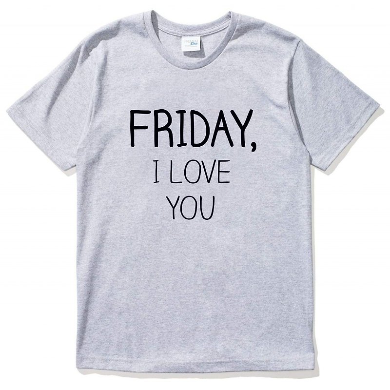 FRIDAY, I LOVE YOU 短袖T恤 灰色 星期五,我爱你 文青 艺术 设计 时髦 文字 时尚 - 男装上衣/T 恤 - 棉．麻 灰色