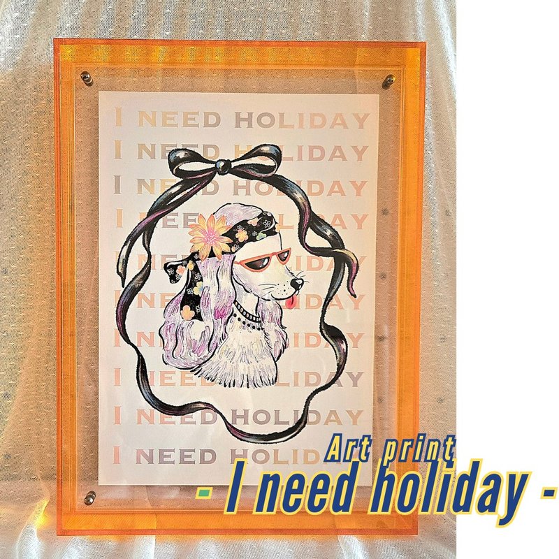 Art print/ I need holiday/ 挂画 - 海报/装饰画/版画 - 压克力 橘色