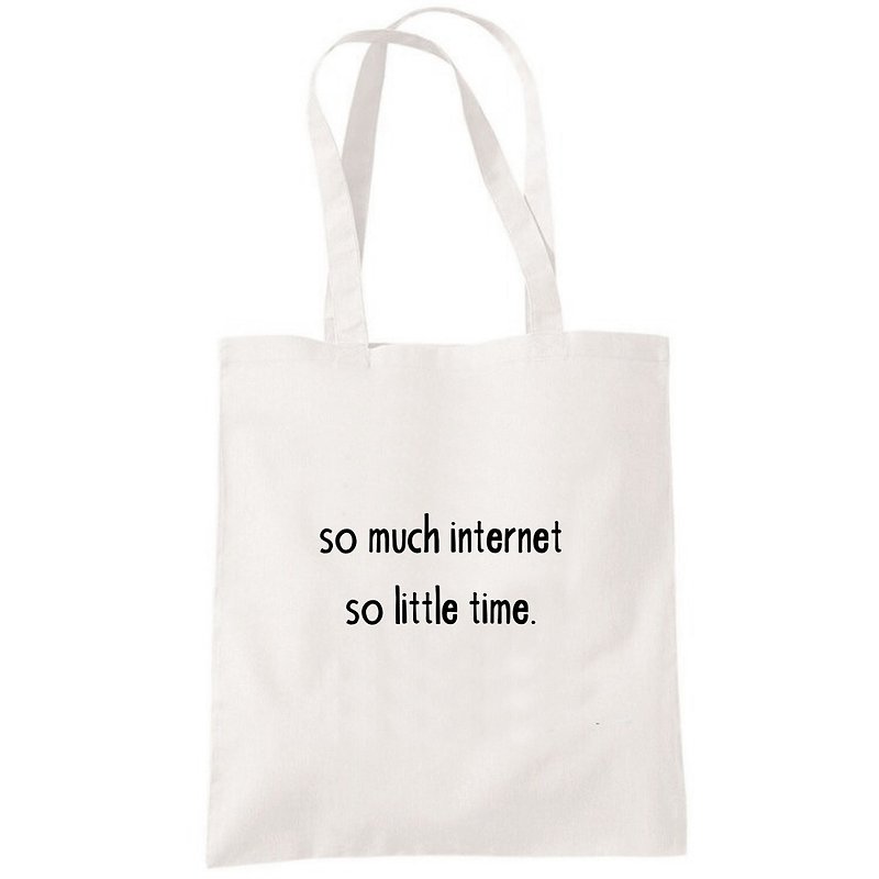 so much internet so little time 帆布包 购物袋 米白 环保 文字 - 手提包/手提袋 - 其他材质 白色