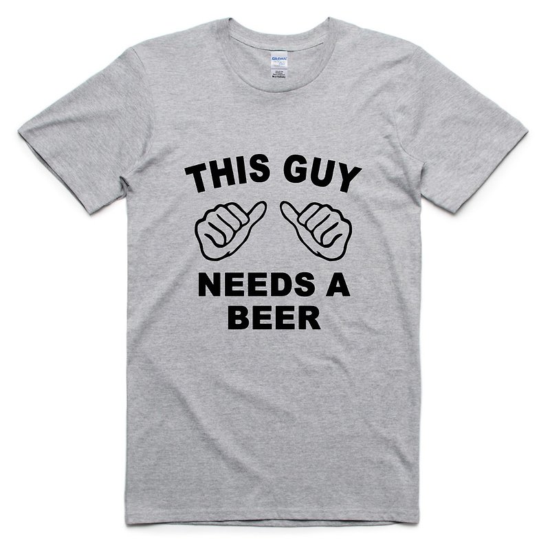 THIS GUY NEEDS BEER 短袖T恤 灰色 这个男的需要啤酒 趣味 party 礼物 设计 文字 - 男装上衣/T 恤 - 棉．麻 灰色