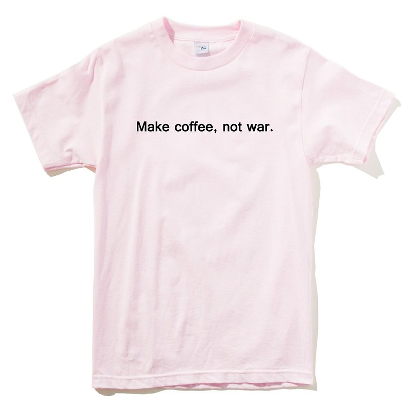 Make coffee not war 男女短袖T恤 浅粉色 咖啡 文青 文字 英文 - 女装 T 恤 - 棉．麻 粉红色