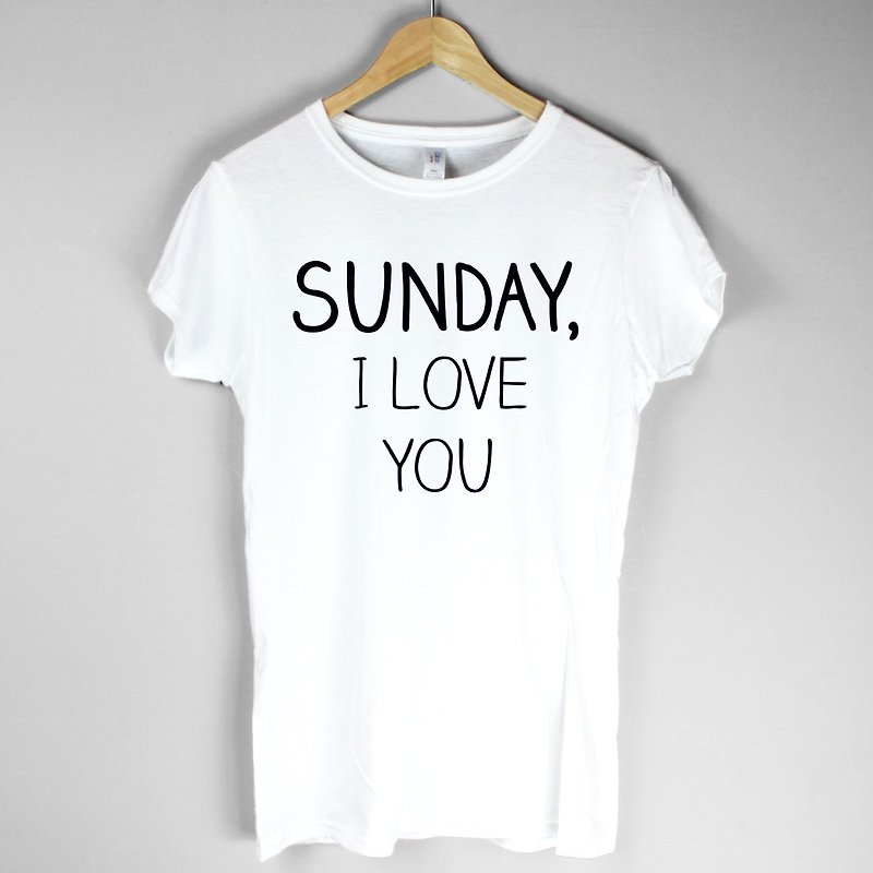 SUNDAY, I LOVE YOU女生短袖T恤-2色 星期天,我爱你 文青 艺术 设计 时髦 文字 时尚 - 女装 T 恤 - 棉．麻 多色