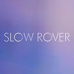 SLOW ROVER - 慢 遊者 -
